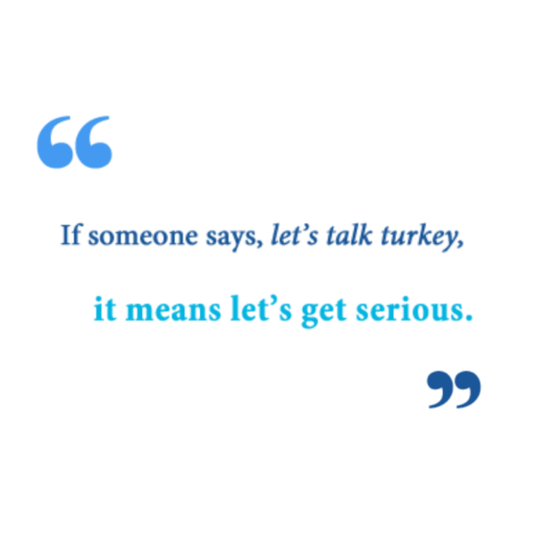 time to talk turkey meaning