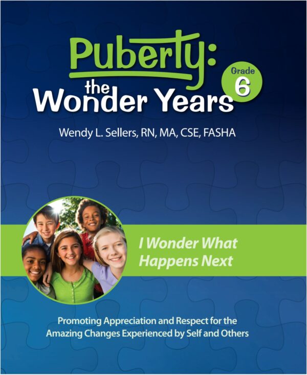 Puberty: The Wonder Years - Grade 6 Curriculum